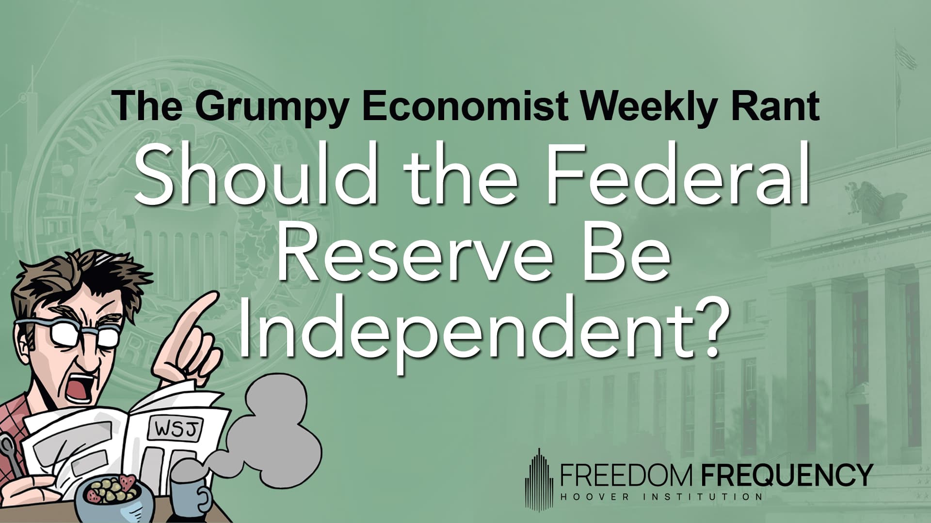 Cover image for article: Should the Federal Reserve Be Independent?